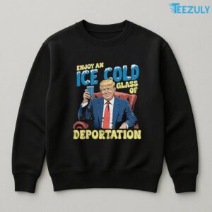 ICE Enjoy An Ice Cold Glass Of Deportation Funny Trump ICE T Shirt1